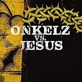 Onkelz Vs. Jesus - B�hse Onkelz