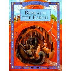 Beneath the Earth: The Facts and Thr Fables (Landscapes of Legend)