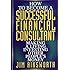 How to Become a Successful Financial Consultant: Making a Living Investing Other People's Money