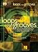 Loops and Grooves: The Musician's Guide to Groove Machines and Loop Sequencers (Reference)