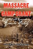 Massacre at Camp Grant: Forgetting and Remembering Apache History