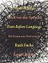 Noch Vor Der Sprache/Even Before Language: Ubermalungen, Uberzeichnungen, Bucher