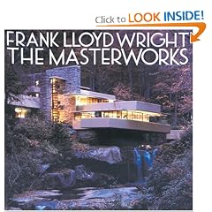 Frank Lloyd Wright: The Masterworks