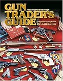 Gun Trader's Guide: Complete Fully Illustrated Guide to Modern Firearms with Current Market Values (Gun Trader's Guide)