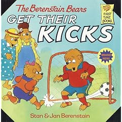 The Berenstain Bears Get Their Kicks (First Time Books)