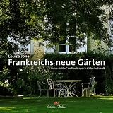 Frankreichs neue G�rten - Louisa Jones