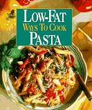 Low-Fat Ways to Cook Pasta (Low Fat Ways to Cook)