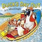 Duck's Day Out by  Jez Alborough