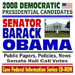 2008 Democratic Presidential Candidates: Senator Barack Obama - Public Papers, Speeches, Policies, News (CD-ROM) book cover