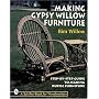 Making Gypsy Willow Furniture: Step-By-Step Guide to Making Rustic Furniture (Schiffer Book for Woodworkers)