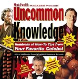 Uncommon Knowledge: Hundreds of How-To Tips from Your Favorite Celebs!