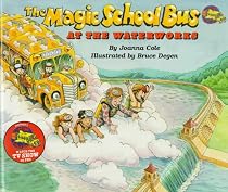 The Magic School Bus at the Waterworks