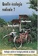 Quelle �cologie radicale ?. Ecologie sociale et �cologie profonde en d�bat