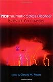 Posttraumatic Stress Disorder: Issues and Controversies