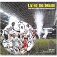 Living the Dream: From Cockles Field to the Millennium Stadium - Bolton Wanderers Football Club Almanac by Dean Hayes