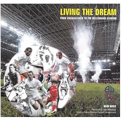 Living the Dream: From Cockles Field to the Millennium Stadium - Bolton Wanderers Football Club Almanac