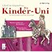 Die Kinder-Uni. Warum bauten die Ritter Burgen? Warum erz�hlen wir Geschichten?: Lesung mit Musik
