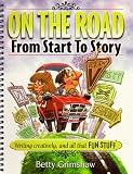 cover of On the Road from Start to Story, Writing Creatively and all that Fun Stuff