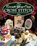 Create Your Own Cross Stitch: How to...