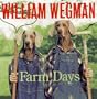 William Wegman's Farm Days