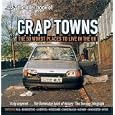 Crap Towns: The 50 Worst Places to Live in the UK by Sam Jordison and Dan Kieran