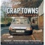 Crap Towns: The 50 Worst Places to Live in the UK