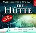 Die Hütte: Ein Wochenende mit Gott