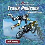 Travis Pastrana: Motocross Champion (Extreme Sports Biographies)