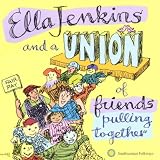 Ella Jenkins & A Union of Friends Pulling Together