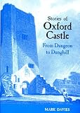 Stories of Oxford Castle : from dungeon to dunghill