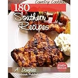 180 Southern Country Recipes - Traditional Southern Cooking Cookbook + Bonus