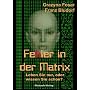 Fehler in der Matrix: Leben Sie nur, oder wissen Sie schon?