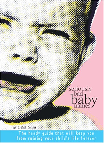 Seriously Bad Baby Names