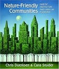 Nature-Friendly Communities: Habitat Protection And Land Use Planning