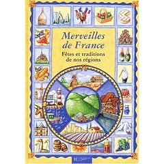 Merveilles de France : f�tes, traditions, r�gions