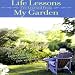 Life Lessons I've Learned From My Garden Pt. 2