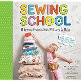 Sewing School: 21 Sewing Projects Kids Will Love to Make