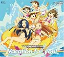 THE IDOLM@STER Vacation for you!