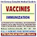 21st Century Complete Medical Guide to Vaccination and Immunization: Authoritative Government Documents, Clinical References, and Practical Information for Patients and Physicians