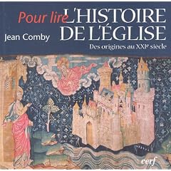 L'Histoire de l'Eglise : Des origines au XXIe si�cle