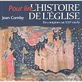 L'Histoire de l'Eglise : Des origines au XXIe si�cle