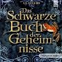 Das Schwarze Buch der Geheimnisse: Szenische Lesung