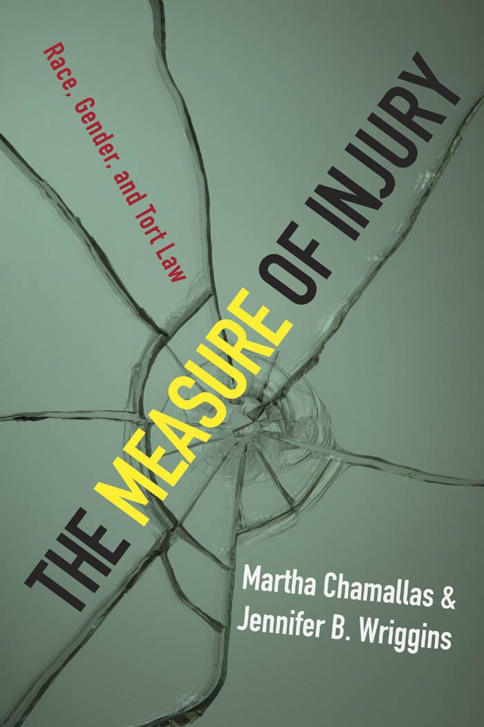 The Measure of Injury: Race, Gender, and Tort Law: Martha ...