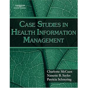 Click here to buy Case Studies for Health Information Management by Charlotte McCuen, Nanette B. Sayles, and Patricia Schnering.