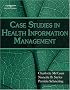 Case Studies for Health Information Management