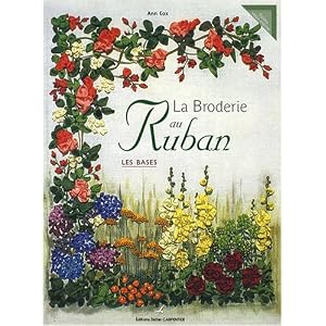 La Broderie au Ruban : Les bases