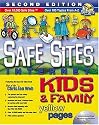Safe Sites: Kids & Family Internet Yellow Pages (2nd Edition)