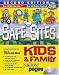 Safe Sites: Kids & Family Internet Yellow Pages (2nd Edition)