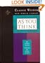 As You Think (The Classic Wisdom Collection of New World Library)
