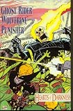 Ghost Rider, Wolverine, Punisher: Hearts of Darkness Ghost Rider, Wolverine, Punisher: Hearts of Darkness